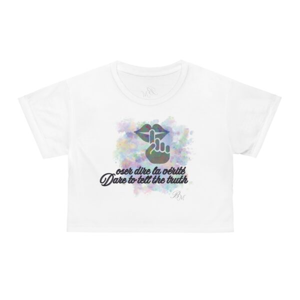 Dare To Tell The Truth (oser dire la vérité) - Crop Tee for Summer